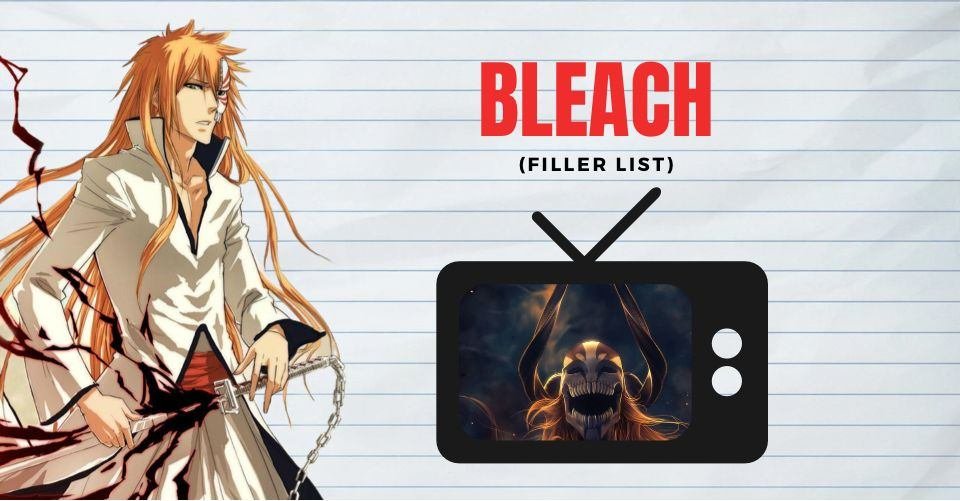 Bleach Filler List, Episodes to Skip or Watch, GUIDE 2023!