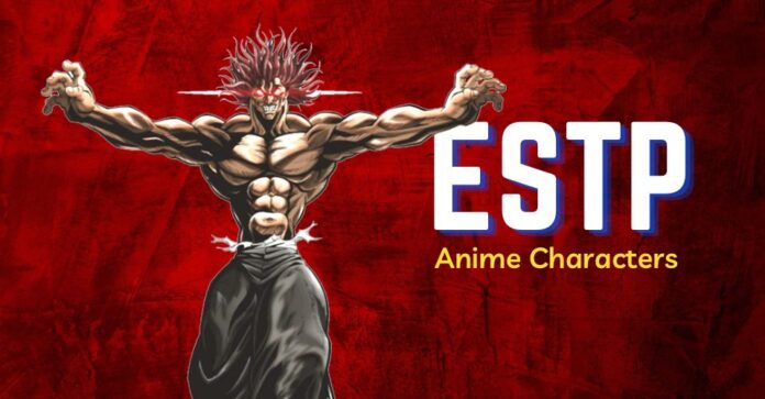 15 ESTP Anime Characters You Need To Know About