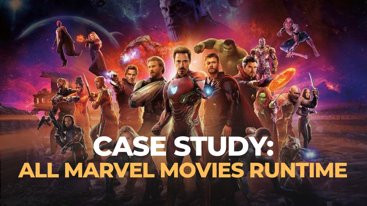 Case Study Marvel Films Runtime & How Long It Takes To Watch