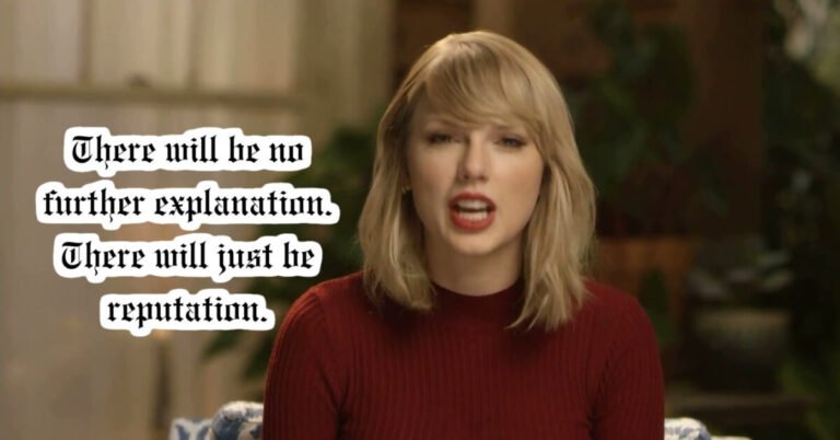 "There Will Be No Explanation Just Reputation" - Taylor Swift Quote Explained